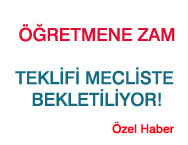 Öğretmene Zam Teklifi Meclis'te neden bekliyor?