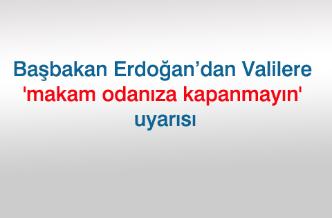 Valilere 'makam odanıza kapanmayın' uyarısı