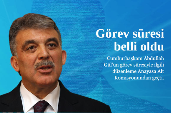 Gül'ün Görev süresi belli oldu