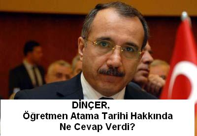 DİNÇER Öğretmen Atama Tarihi Hakkında Ne Cevap Verdi?