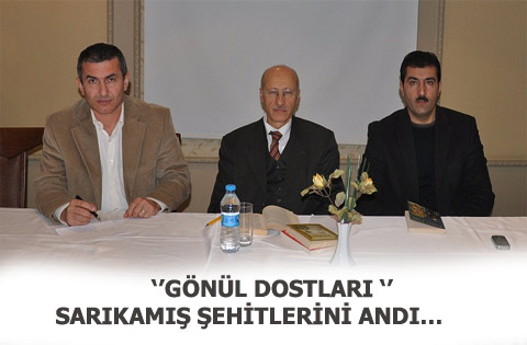 GÖNÜL DOSTLARI  SARIKAMIŞ ŞEHİTLERİNİ ANDI
