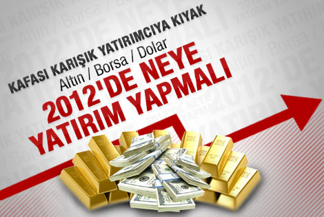 2012'de nereye yatırım yapmalı
