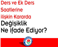 Ders ve Ek Ders Saatlerine İlişkin Kararda Değişiklik Ne İfade Ediyor?
