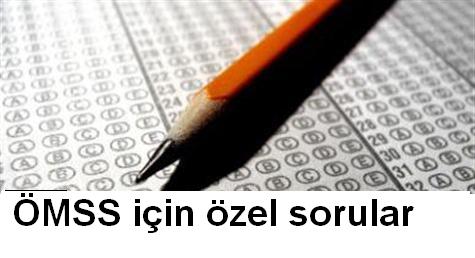 ÖMSS için özel sorular
