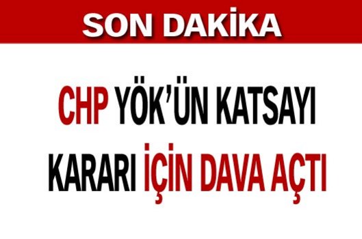 CHP YÖK'ün katsayı kararı için dava açtı
