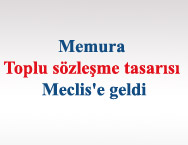 Memura toplu sözleşme tasarısı Meclis'e geldi