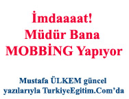 İmdaaaat! Müdür Bana MOBBİNG Yapıyor.