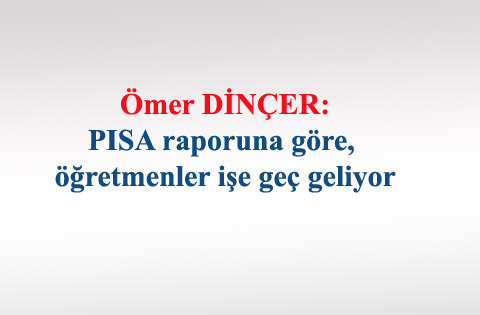 PISA raporuna göre, öğretmenler işe geç geliyor