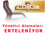 Yönetici Atamaları Erteleniyor mu?