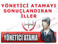 YÖNETİCİ ATAMAYI SONUÇLANDIRAN İLLER