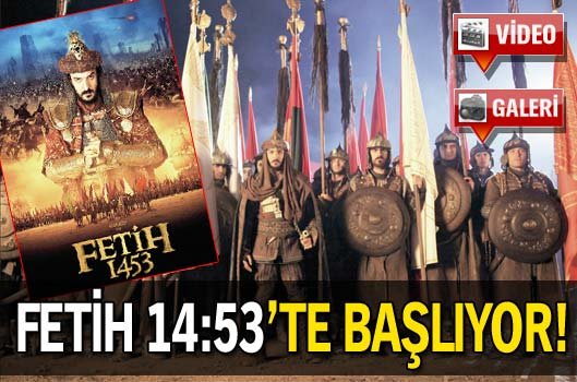 Yılın merakla beklenen filmi Fetih 1453 sinemalarda