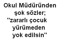 Okul Müdüründen şok sözler