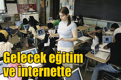 Gelecek eğitim ve internette