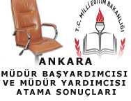 Ankara Müdür Başyardımcısı ve Müdür Yardımcısı Atama Sonuçları