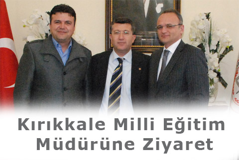 Kırıkkale Milli Eğitim Müdürüne Ziyaret