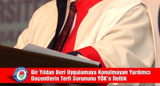 Bir Yıldan Beri Uygulamaya Konulmayan Yardımcı Doçentlerin Terfi Sorununu YÖKe İlettik