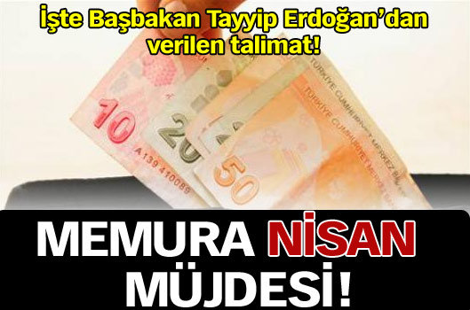 Memura 'Nisan' müjdesi!