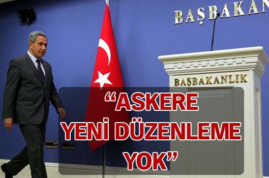 "Askere yeni düzenleme yok"