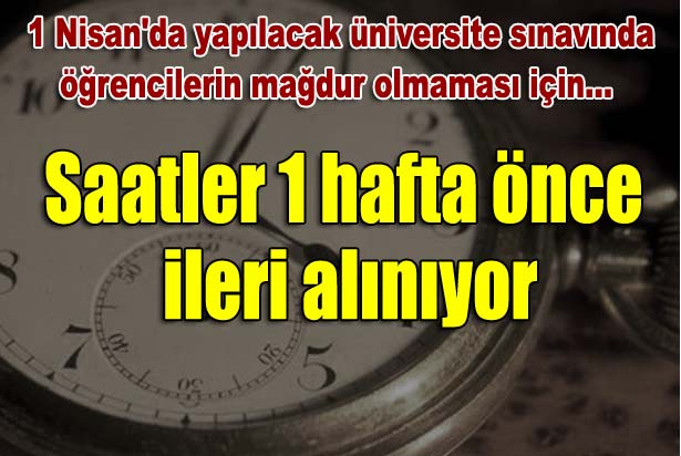 Yaz saati bir hafta öne alınıyor
