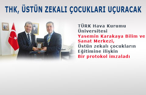 THK üstün zekalı çocukları uçuracak