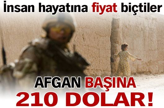Afgan başına 210 dolar!