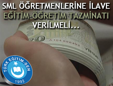 SML Öğretmenlerine İlave Eğitim-Öğretim Tazminatı verilmeli