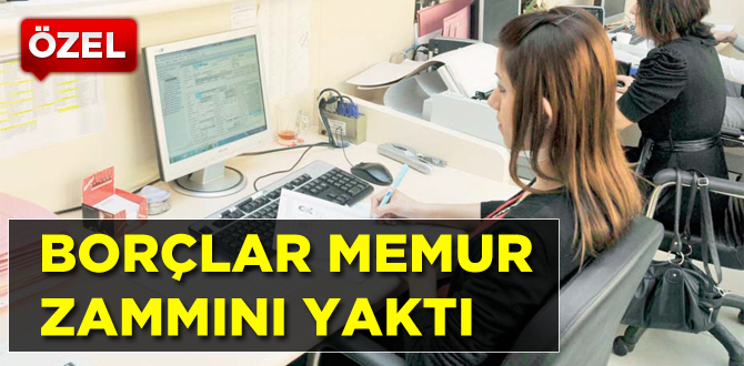 Borçlu memurlar yandı