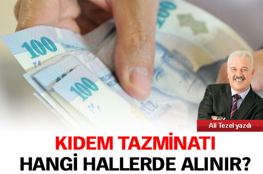 Kıdem tazminatı hangi hallerde alınır?