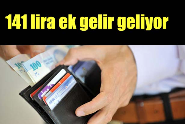 141 lira ek gelir geliyor