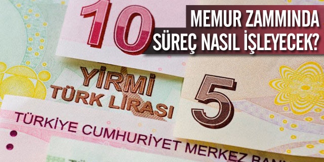 Memur Zammında Süreç Nasıl İşleyecek?