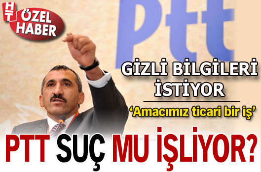 PTT suç mu işliyor?