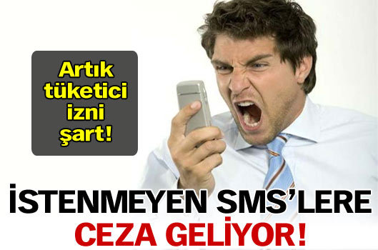 İstenmeyen SMS'lere ceza!