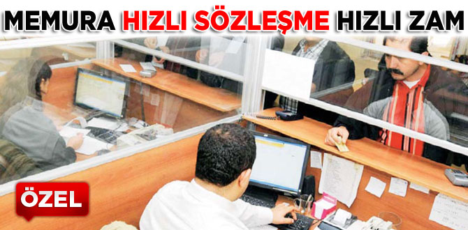 Memura hızlı sözleşme hızlı zam