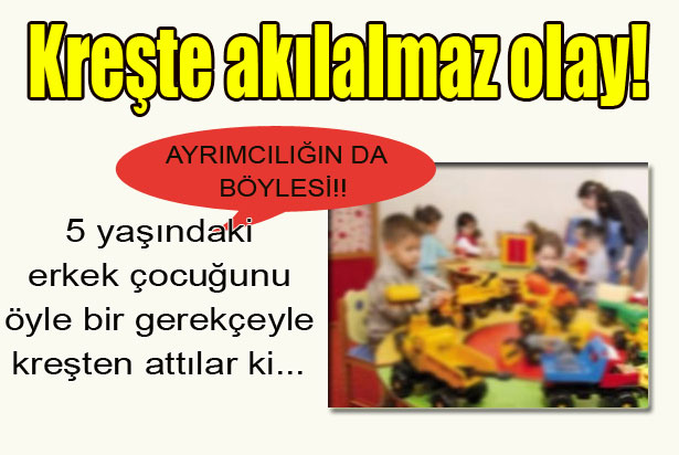 Kreşte akıl almaz olay