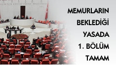 Memurların Beklediği Yasada 1. Bölüm Tamam