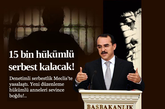 15 bin hükümlüye özgürlük müjdesi!