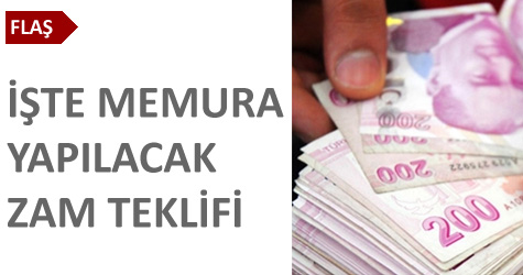 İşte memura yapılacak zam teklifi