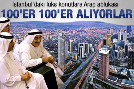 Araplar İstanbul'da 100'er 100'er ev alıyor