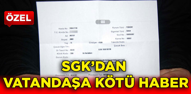 SGK'dan vatandaşa kötü haber