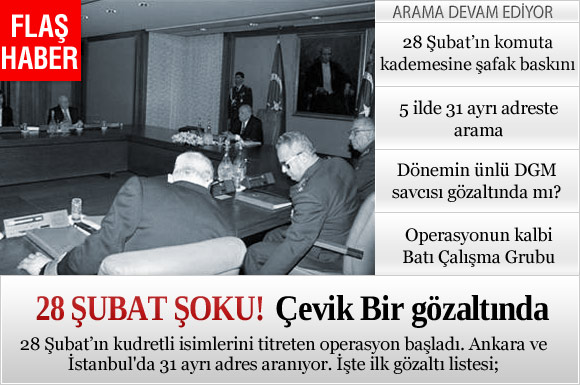 Flaş! 28 Şubat'ın generallerine baskın