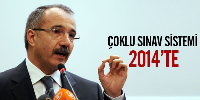 Çoklu Sınav Sistemi 2014'te Başlıyor
