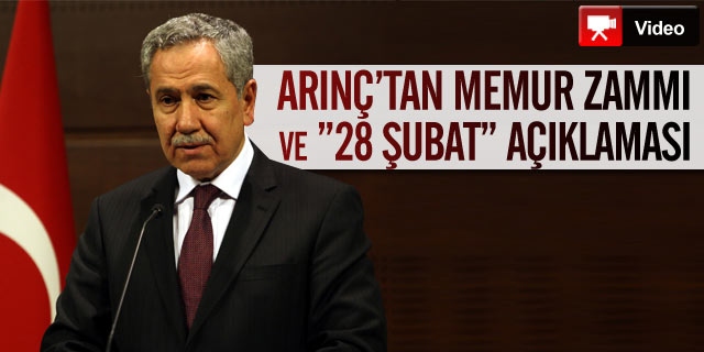 Arınç'tan Memur Zammı ve "28 Şubat" Açıklaması