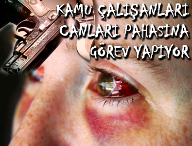 Kamu Çalışanları Canları Pahasına Görev Yapıyor!