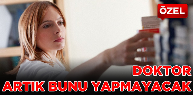 Doktor artık reçete yazmayacak!