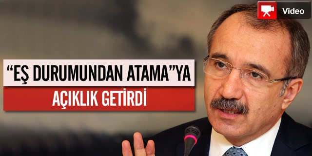 "Eş Durumundan Atama"ya Açıklık Getirdi