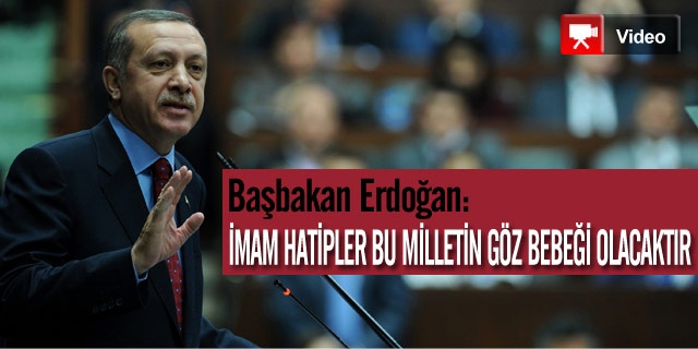 "İmam Hatipler Milletin Göz Bebeği Olacak"