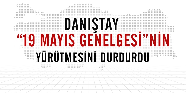 Danıştay'dan MEB'in '19 Mayıs' genelgesine yürütmeyi durdurma kararı