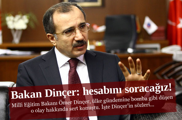 Bakan Dinçer: hesabını soracağız!