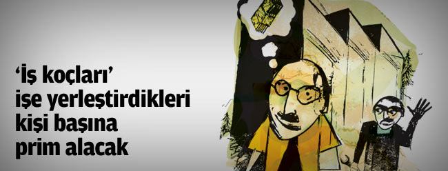 'İş koçu' işe yerleştirdiği kişi başına devletten prim alacak