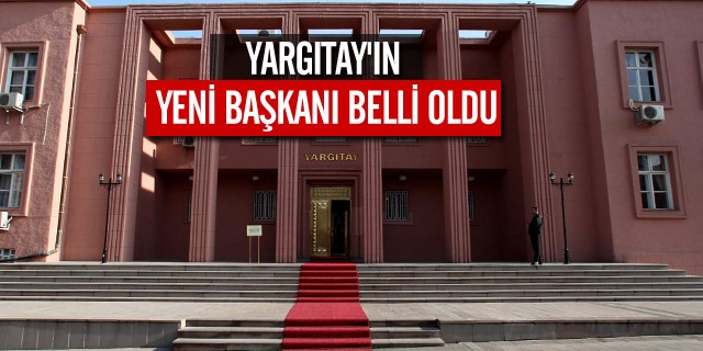 Yargıtay'ın Yeni Başkanı Belli Oldu